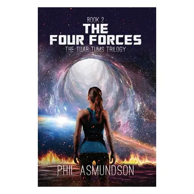 "The Tuar Tums Trilogy: The Four Forces" - "" ("Asmundson Phil")