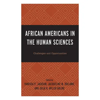 "African Americans in the Human Sciences: Challenges and Opportunities" - "" ("Jackson Vanessa P