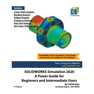 "SOLIDWORKS Simulation 2020: A Power Guide for Beginners and Intermediate Users" - "" ("Dogra Sa