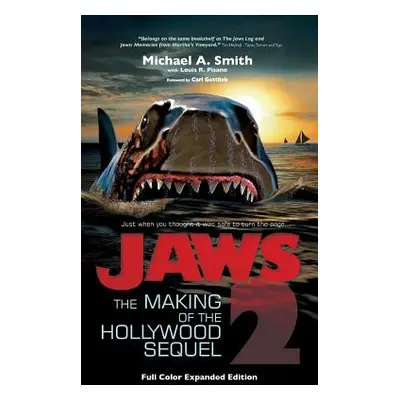 "Jaws 2: The Making of the Hollywood Sequel, Updated and Expanded Edition: (Hardcover Color Edit