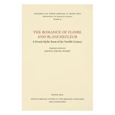 "The Romance of Floire and Blanchefleur: A French Idyllic Poem of the Twelfth Century" - "" ("Hu