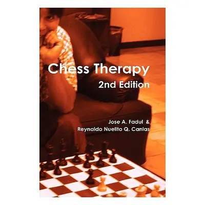 "Chess Therapy (2nd Edition)" - "" ("Fadul Jose A.")