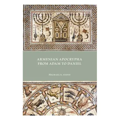 "Armenian Apocrypha from Adam to Daniel" - "" ("Stone Michael E.")