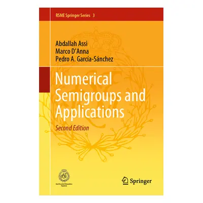 "Numerical Semigroups and Applications" - "" ("Assi Abdallah")