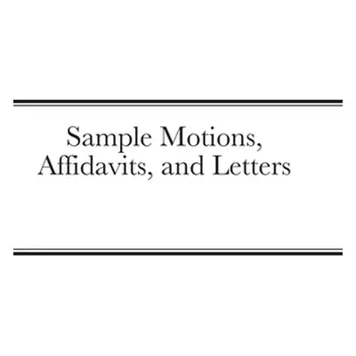 "Sample Motions, Affidavits, and Letters" - "" ("Lewis Larry")