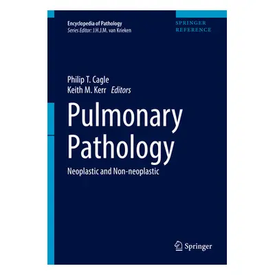 "Pulmonary Pathology: Neoplastic and Non-Neoplastic [With eBook]" - "" ("Cagle Philip T.")