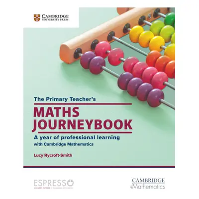 "The Primary Teacher's Maths Journeybook: A Year of Professional Learning" - "" ("")