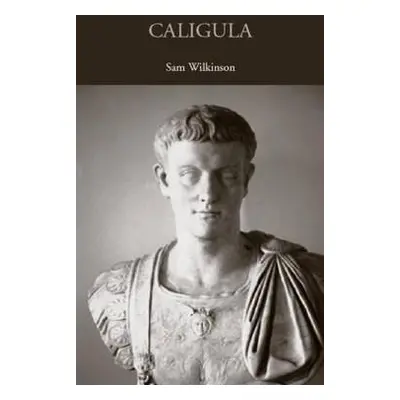 "Caligula" - "" ("Wilkinson Sam")