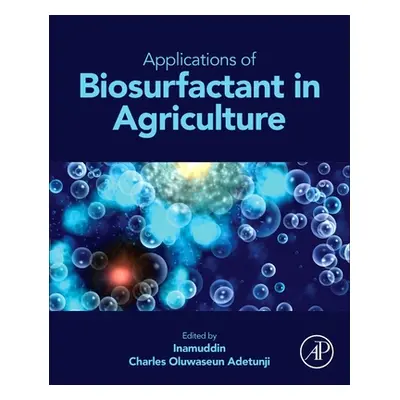 "Applications of Biosurfactant in Agriculture" - "" ("Inamuddin")