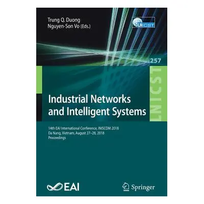 "Industrial Networks and Intelligent Systems: 14th Eai International Conference, Iniscom 2018, D