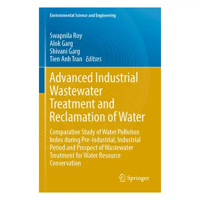 "Advanced Industrial Wastewater Treatment and Reclamation of Water: Comparative Study of Water P