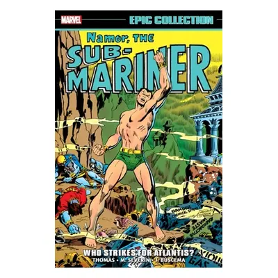 "Namor, the Sub-Mariner Epic Collection: Who Strikes for Atlantis?" - "" ("Thomas Roy")