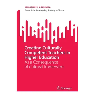 "Creating Culturally Competent Teachers in Higher Education: As a Consequence of Cultural Immers