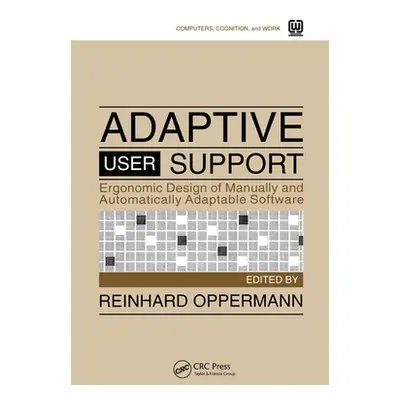 "Adaptive User Support: Ergonomic Design of Manually and Automatically Adaptable Software" - "" 