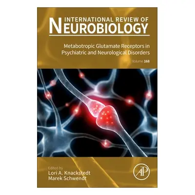 "Metabotropic Glutamate Receptors in Psychiatric and Neurological Disorders" - "" ("Knackstedt L