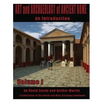 "Art and Archaeology of Ancient Rome Vol 1: Art and Archaeology of Ancient Rome" - "" ("Soren Da