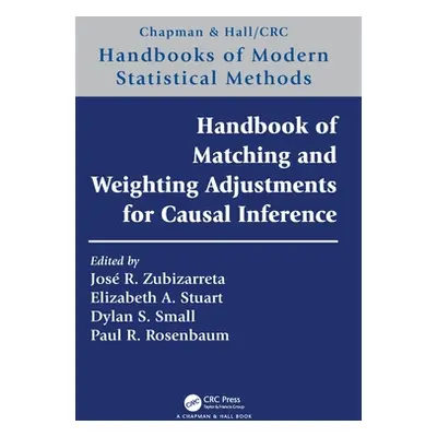 "Handbook of Matching and Weighting Adjustments for Causal Inference" - "" ("Zubizarreta Jos R."