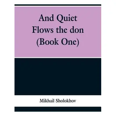 "And Quiet Flows the don (Book One)" - "" ("Sholokhov Mikhail")