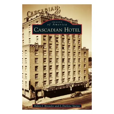 "Cascadian Hotel" - "" ("Knowles Helen J.")