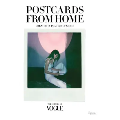 "Vogue: Postcards from Home: Creativity in a Time of Crisis" - "" ("The Editors of Vogue")