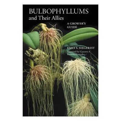 "Bulbophyllums and Their Allies" - "" ("Siegerist Emly A.")