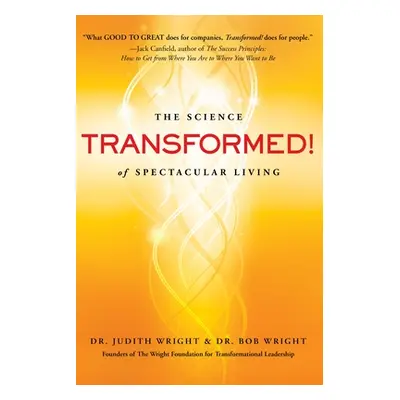 "Transformed!: The Science of Spectacular Living" - "" ("Wright Judith")