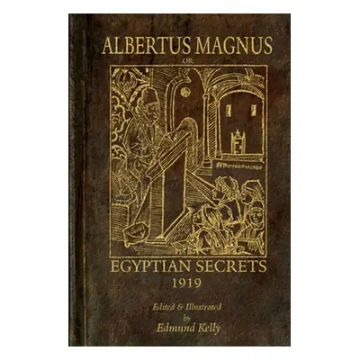 "Albertus Magnus; or Egyptian Secrets" - "" ("Kelly Edmund")