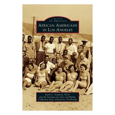 "African Americans in Los Angeles" - "" ("Stanford Karin L.")