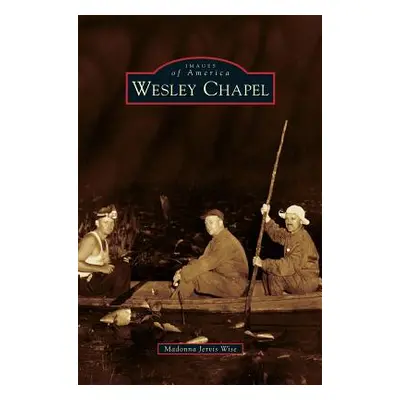 "Wesley Chapel" - "" ("Wise Madonna Jervis")