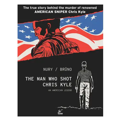 "The Man Who Shot Chris Kyle: An American Legend" - "" ("Nury Fabien")