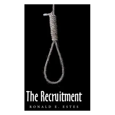 "The Recruitment" - "" ("Estes Ronald E.")