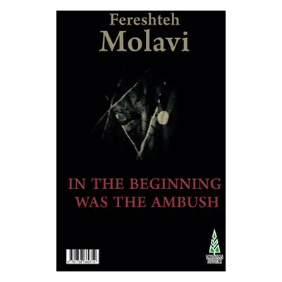 "In the Beginning Was the Ambush" - "" ("Molavi Fereshteh")