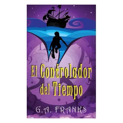 "El Controlador del Tiempo" - "" ("Franks G. a.")