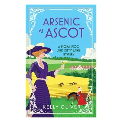 "Arsenic at Ascot" - "" ("Oliver Kelly")