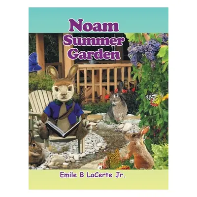 "Noam Summer Garden" - "" ("Lacerte Emile B. Jr.")