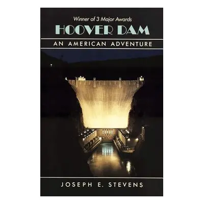 "Hoover Dam: An American Adventure" - "" ("Stevens Joseph E.")