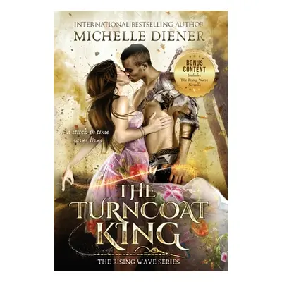 "The Turncoat King: Including The Rising Wave Novella" - "" ("Diener Michelle")