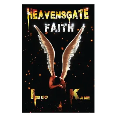 "Heavensgate: Faith" - "" ("Kane Leo")