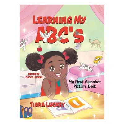 "Learning My ABC's: My First Alphabet Picture Book" - "" ("Luckey Tiara")