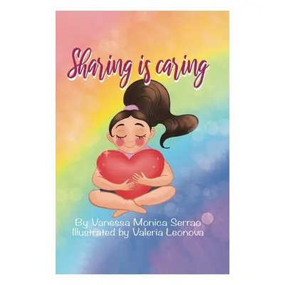 "Sharing is Caring: A Story of Learning for All Children" - "" ("Serrao Vanessa Monica")