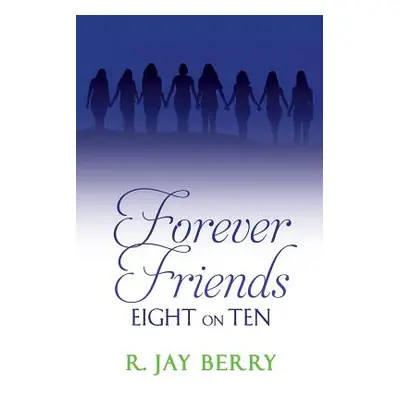 "Forever Friends" - "" ("Berry R. Jay")