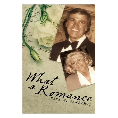 "What a Romance: The Story of Bill and Rita" - "" ("Pintaric Rita M.")