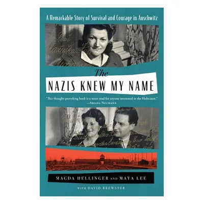 "The Nazis Knew My Name: A Remarkable Story of Survival and Courage in Auschwitz-Birkenau" - "" 