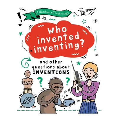 "Question of Technology: Who Invented Inventing?" - "" ("Gifford Clive")