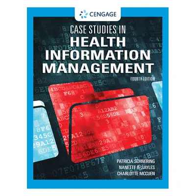 "Case Studies in Health Information Management" - "" ("Schnering Patricia")