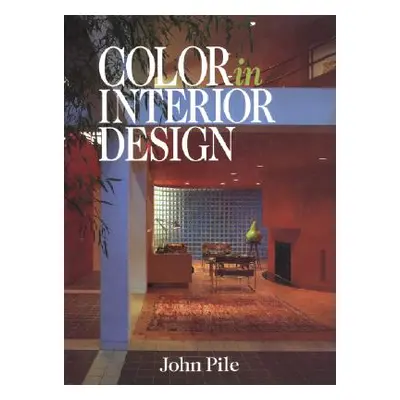 "Color in Interior Design CL" - "" ("Pile John")