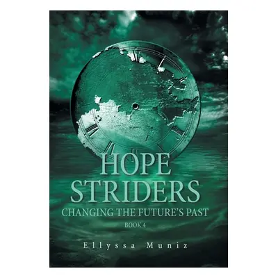 "Hope Striders: Changing the Future's Past" - "" ("Muniz Ellyssa")