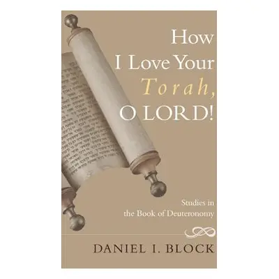 "How I Love Your Torah, O LORD!" - "" ("Block Daniel I.")