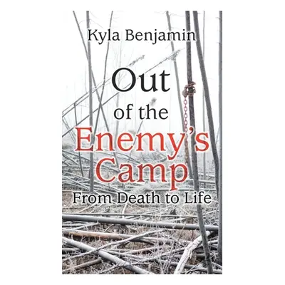 "Out of the Enemy's Camp: From Death to Life" - "" ("Benjamin Kyla")