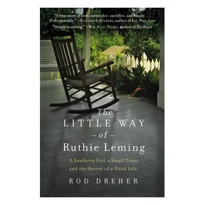 "The Little Way of Ruthie Leming: A Southern Girl, a Small Town, and the Secret of a Good Life" 